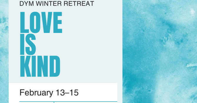 Winter Retreat 2026: Love is Kind