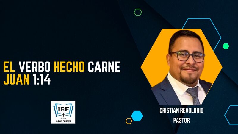El Verbo Hecho Carne Juan 1:14