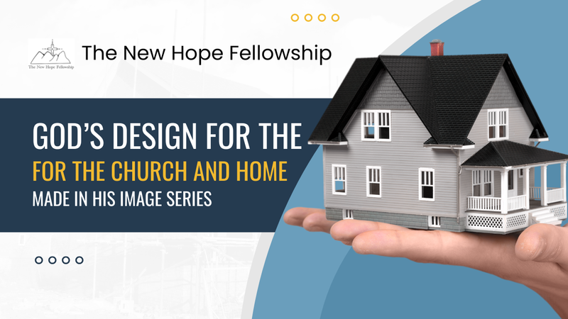 God's Design For the Church and Home