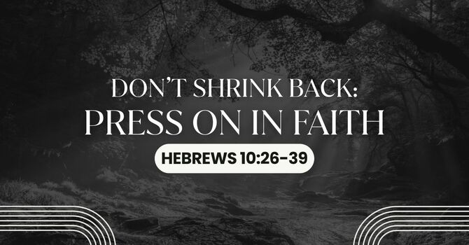 Don't Shrink Back, Press On In Faith