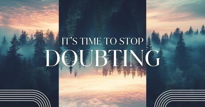 It's Time to Stop Doubting