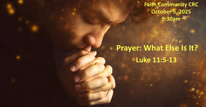 “Prayer: What Else Is It?” October 5 2025, A.M. Service