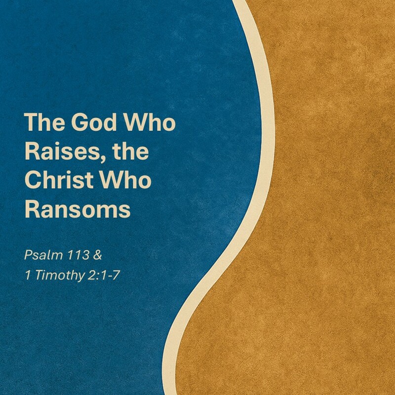 The God Who Raises, the Christ Who Ransoms