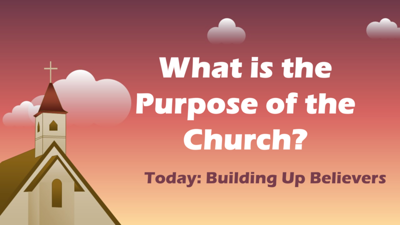 The Purpose of the Church