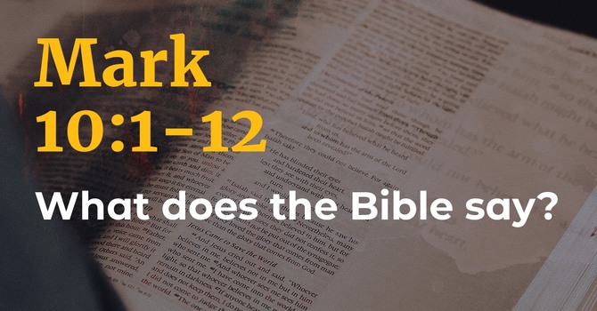 Mark 10:1-12, What does the Bible say?