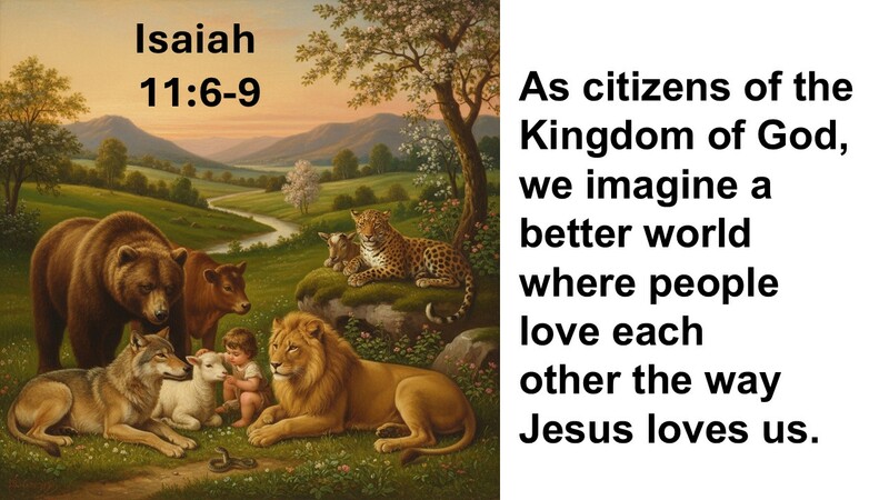 As citizens of the Kingdom of God, we imagine a better world