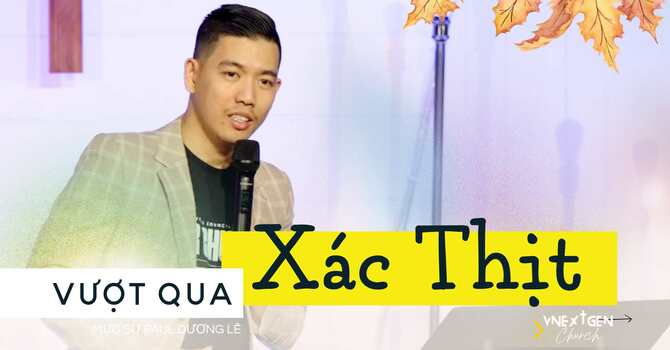 Vượt Qua Xác Thịt 