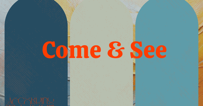 Come and See