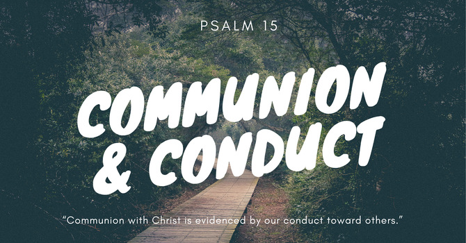 Communion & Conduct