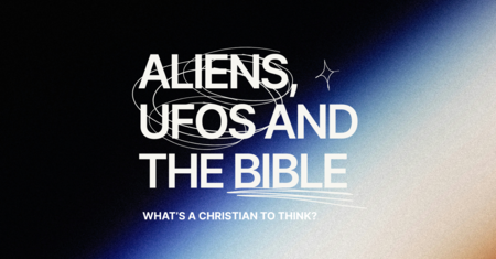 Aliens, UFOs, and the Bible