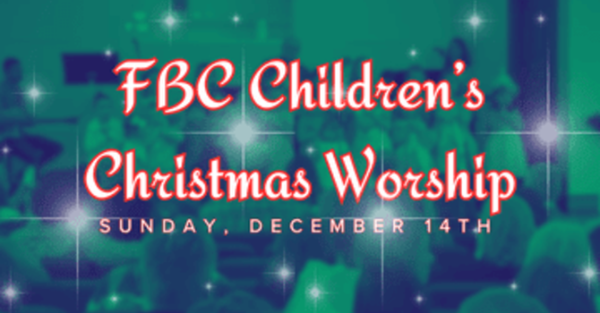 FBC Children's Christmas Worship