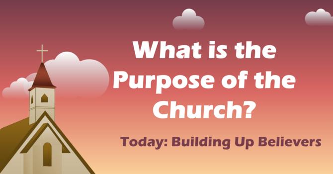 The Purpose of the Church
