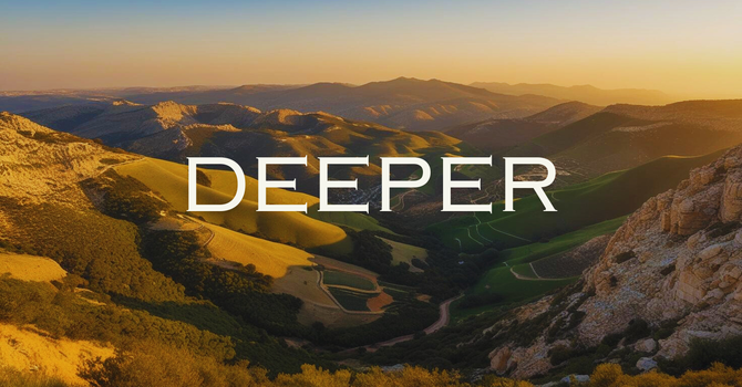 Deeper