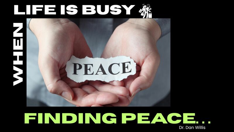 When Life is Busy: Finding Peace