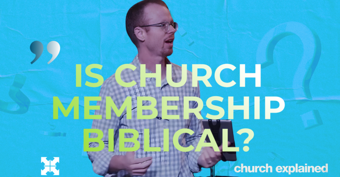 Is Church Membership Biblical?