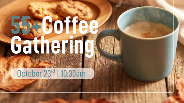 55+ Coffee Gathering