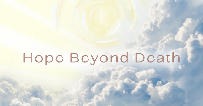 Hope Beyond Death - Week 1