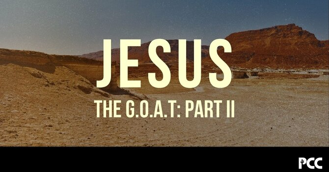 Jesus The G.O.A.T: Part II