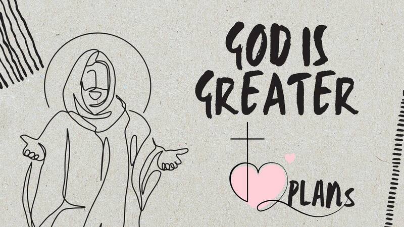 God is Greater: Plans