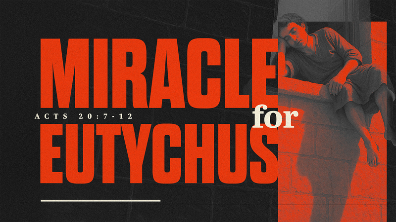 A Miracle for Eutychus