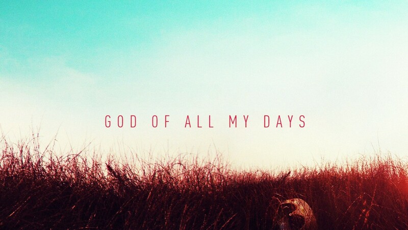 God of ALL My Days