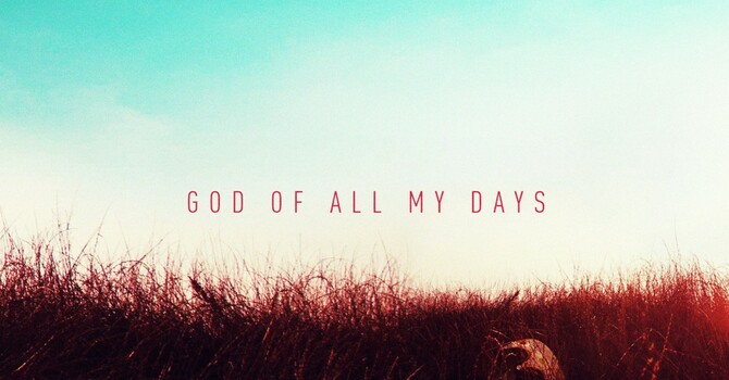 God of ALL My Days