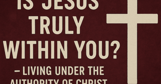 Is Jesus Truly Within You?