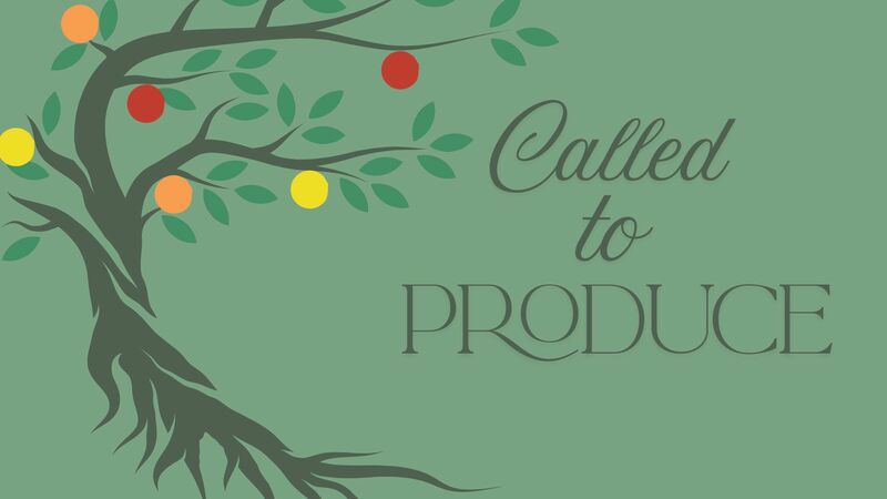 Called to Produce