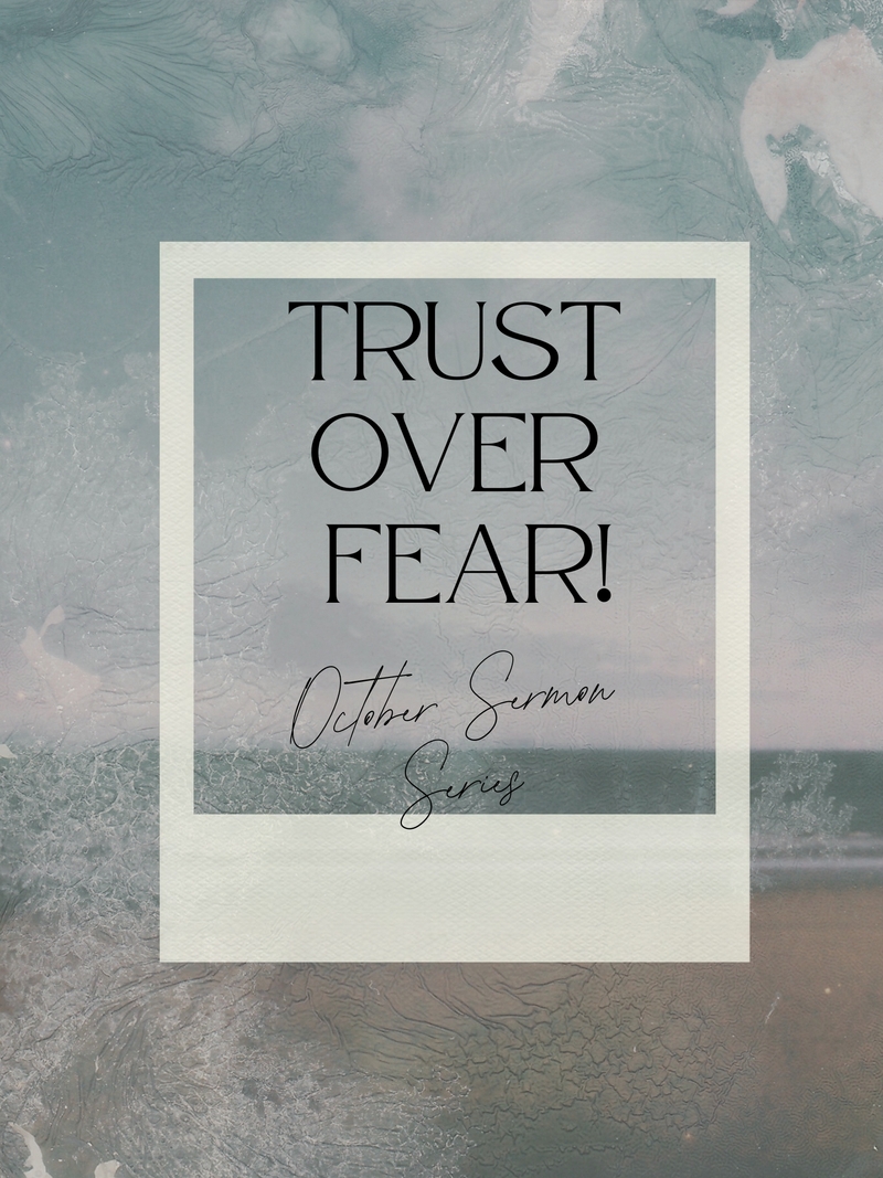 Trust over Fear!