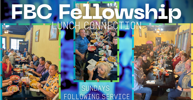 FBC Fellowship Lunch Connection