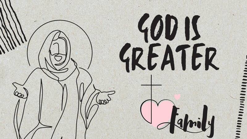 God is Greater: Family