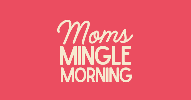 Moms Mingle Morning