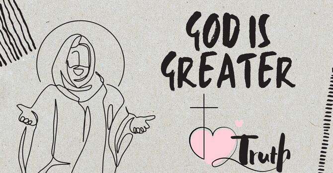God is Greater: Truth