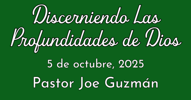Discerniendo las Profundidades de Dios