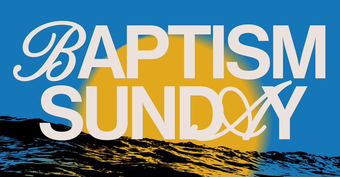 Baptism Sunday 