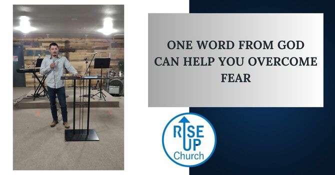 One Word From God Can Help You Overcome Fear