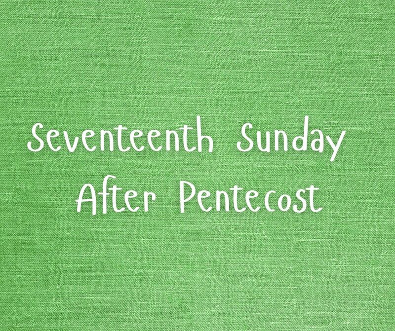 Seventeenth Sunday After Pentecost
