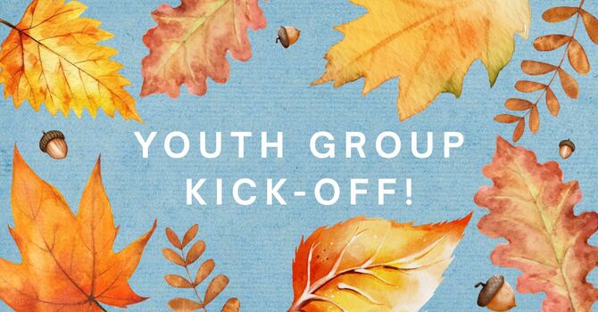 Youth Group Kick-Off!