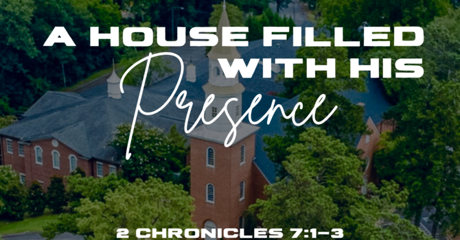 A House Filled with His Presence