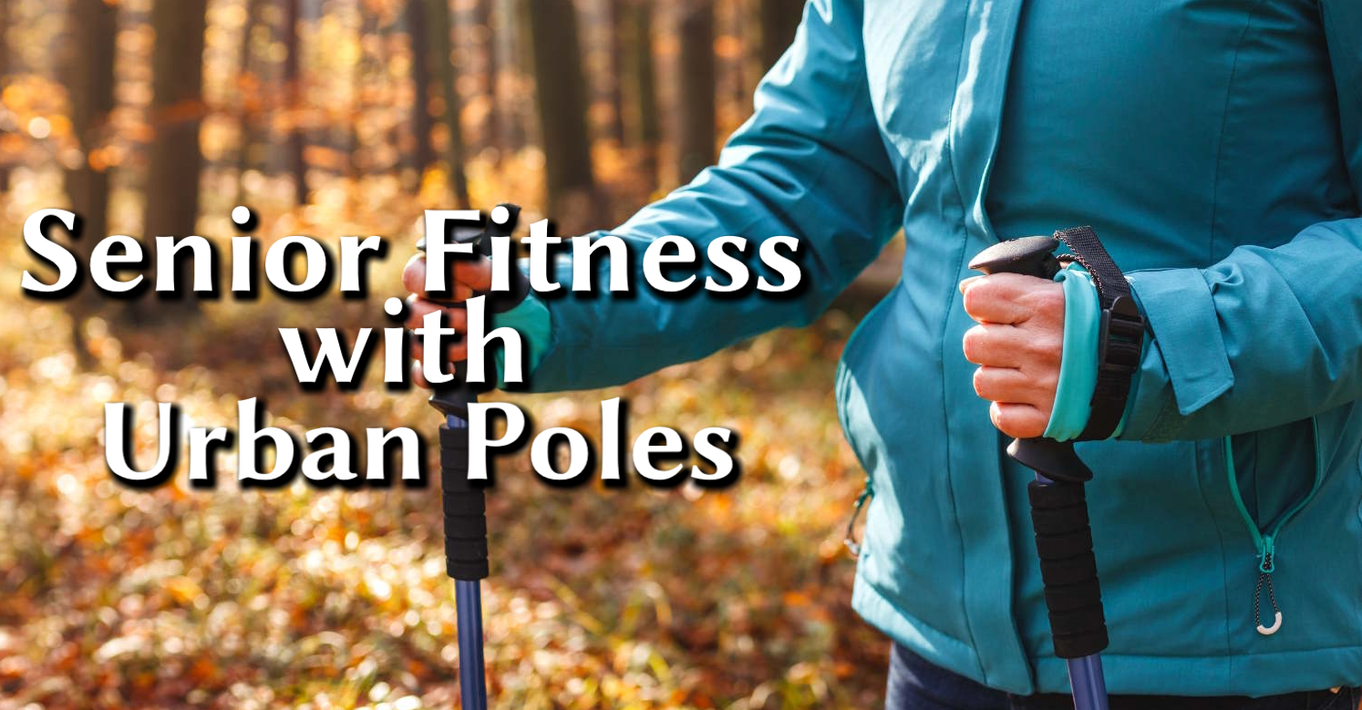 Senior Fitness with Urban Poles