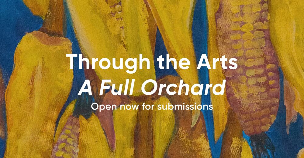 Through The Arts: A Full Orchard