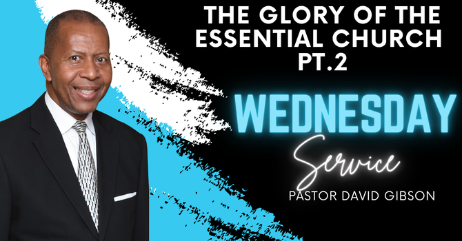 The Glory of the Essential Church Pt. 2