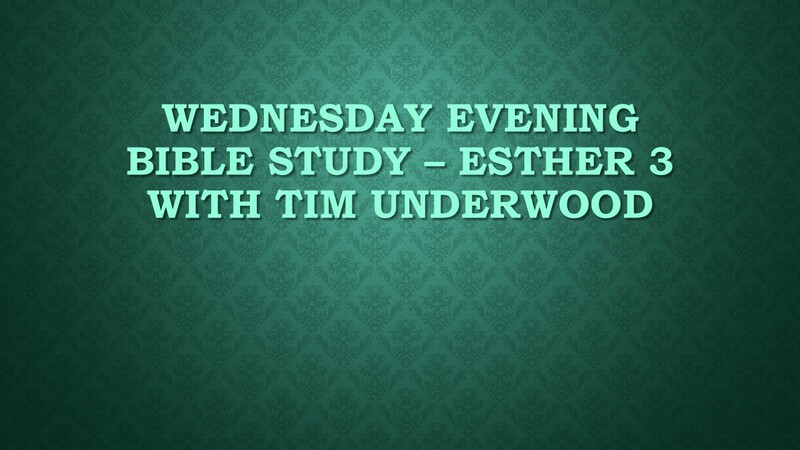 Wednesday Evening Bible Study - Esther 3