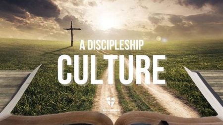 A Discipleship Culture