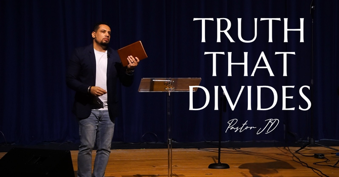 Truth That Divides | La Verdad Que Divide | "Truth" Series | Pastor JD Reyes
