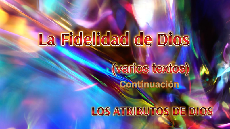 La Fidelidad de Dios - Continuación