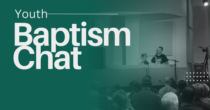 Youth Baptism Chat