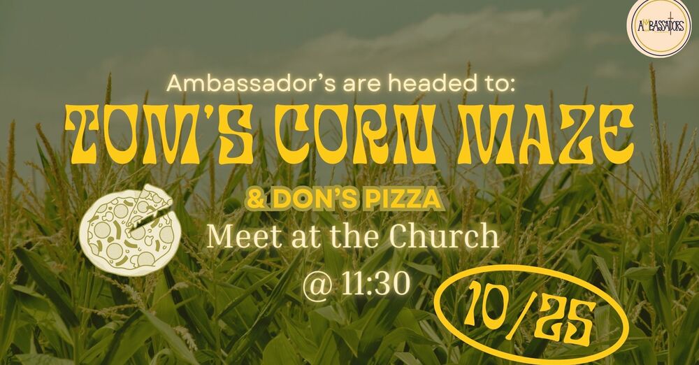 Ambassadors' Corn Maze and Pizza Lunch