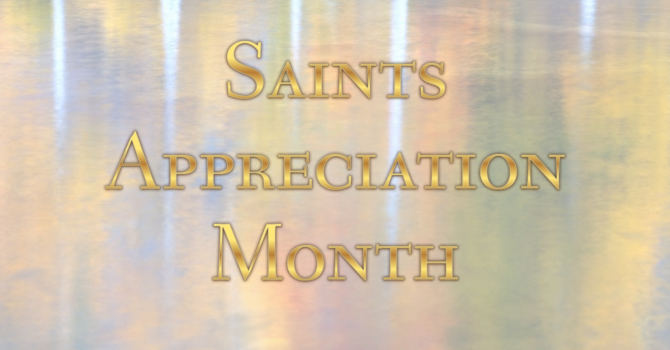 Saints Appreciation Month