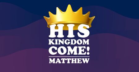 His Kingdom Come